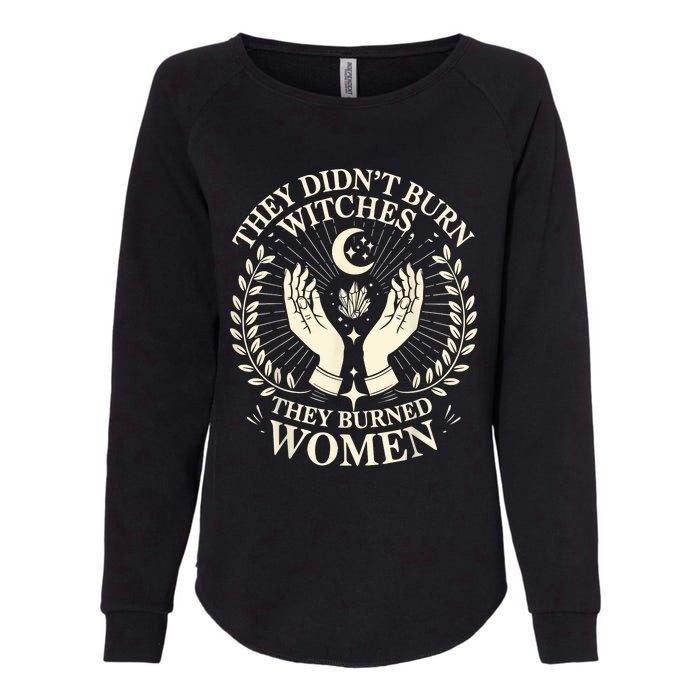 They DidnT Burn Witches They Burned Women Halloween Witch Womens California Wash Sweatshirt