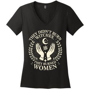 They DidnT Burn Witches They Burned Women Halloween Witch Women's V-Neck T-Shirt