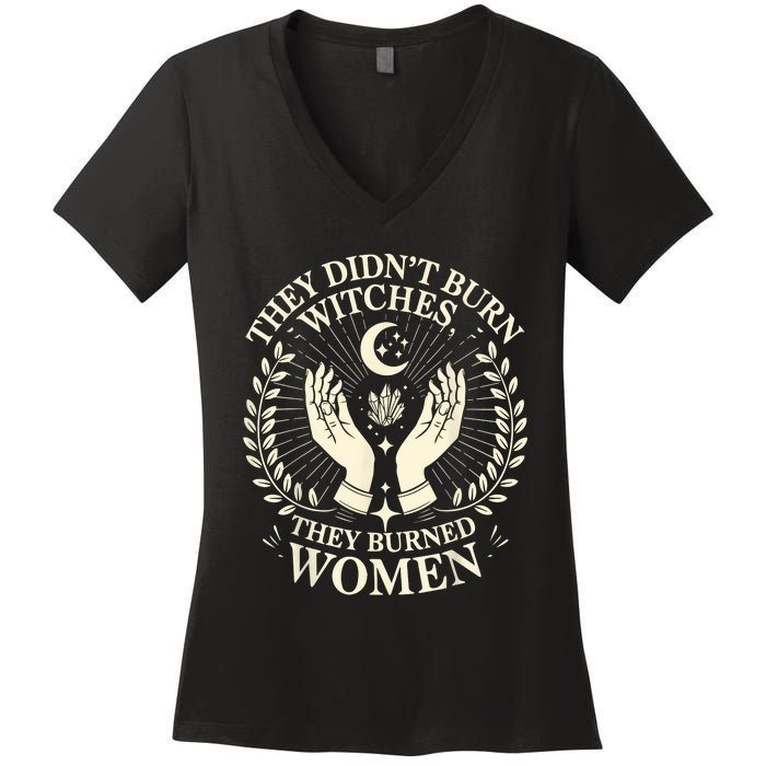 They DidnT Burn Witches They Burned Women Halloween Witch Women's V-Neck T-Shirt