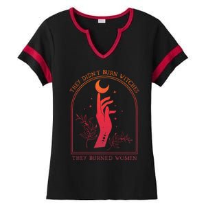 They DidnT Burn Witches They Burned Women Witchy Feminist Ladies Halftime Notch Neck Tee