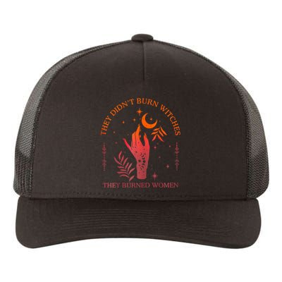 They DidnT Burn Witches They Burned Witchy Feminist Yupoong Adult 5-Panel Trucker Hat