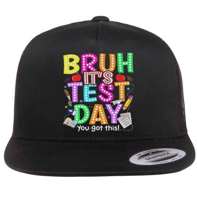 Testing Day Bruh It’s Test Day You Got This Teacher Student Flat Bill Trucker Hat