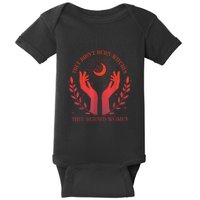 They DidnT Burn Witches They Burned Women Witchy Feminist Baby Bodysuit