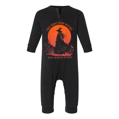 They DidnT Burn Witches They Burned Women Witchy Feminist Infant Fleece One Piece