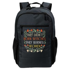 They Didnt Burn Witches They Burned Women Feminist Witch Daily Commute Backpack