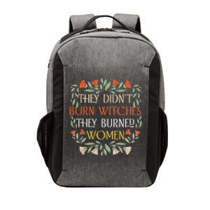 They Didnt Burn Witches They Burned Women Feminist Witch Vector Backpack