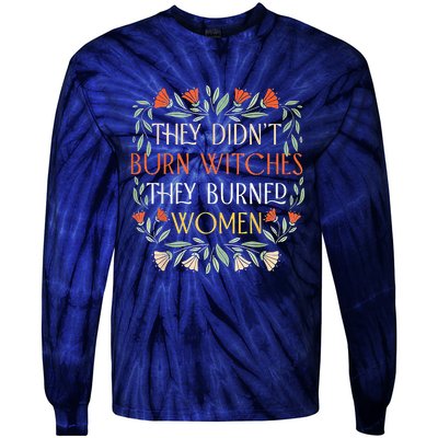 They Didnt Burn Witches They Burned Women Feminist Witch Tie-Dye Long Sleeve Shirt