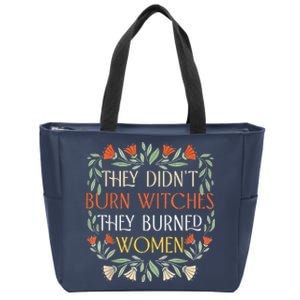 They Didnt Burn Witches They Burned Women Feminist Witch Zip Tote Bag