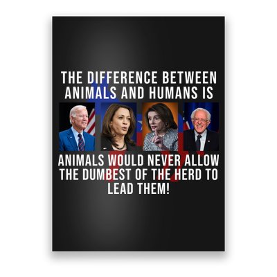 The Difference Between Animals And Humans Funny Democrat Poster