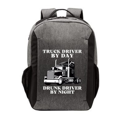 Truck Driver By Day Drunk Driver By Night Vector Backpack
