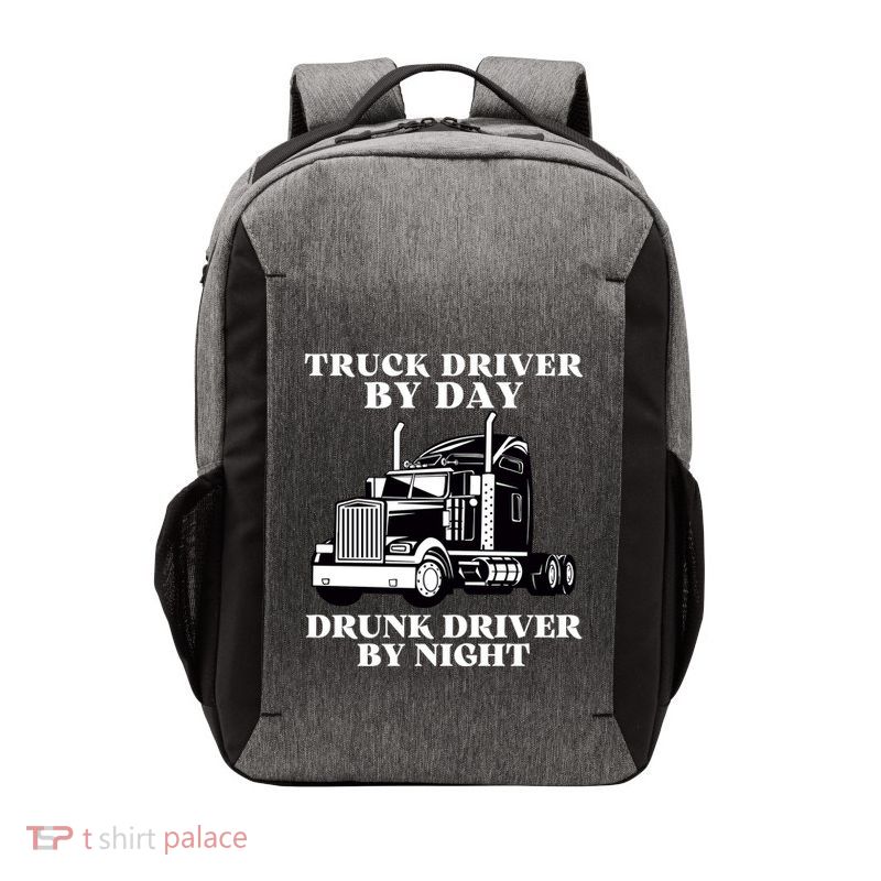 Truck Driver By Day Drunk Driver By Night Vector Backpack
