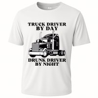Truck Driver By Day Drunk Driver By Night Cooling Performance Crew T-Shirt