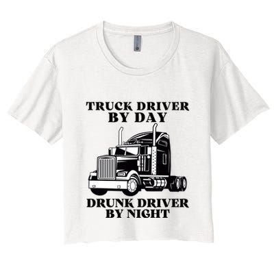 Truck Driver By Day Drunk Driver By Night Crop Top