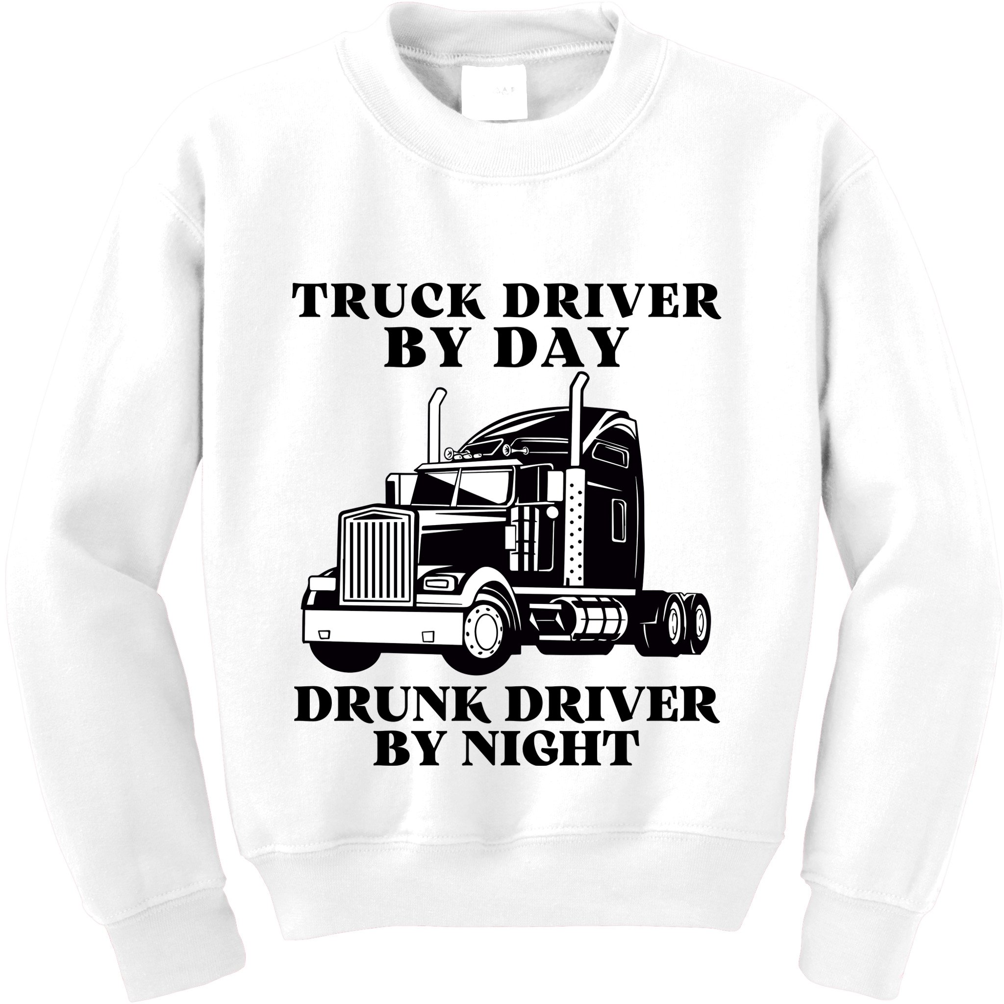 Truck Driver By Day Drunk Driver By Night Kids Sweatshirt