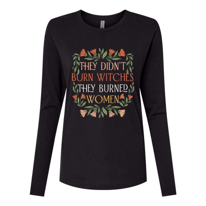 They Didnt Burn Witches They Burned Women Feminist Witch Womens Cotton Relaxed Long Sleeve T-Shirt