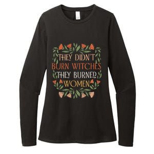 They Didnt Burn Witches They Burned Women Feminist Witch Womens CVC Long Sleeve Shirt