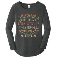 They Didnt Burn Witches They Burned Women Feminist Witch Women's Perfect Tri Tunic Long Sleeve Shirt