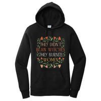 They Didnt Burn Witches They Burned Women Feminist Witch Women's Pullover Hoodie