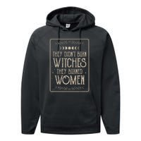 They DidnT Burn Witches They Burned Performance Fleece Hoodie