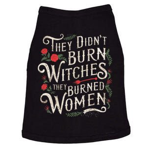 They DidnT Burn Witches They Burned Women Feminist Witch Doggie Tank