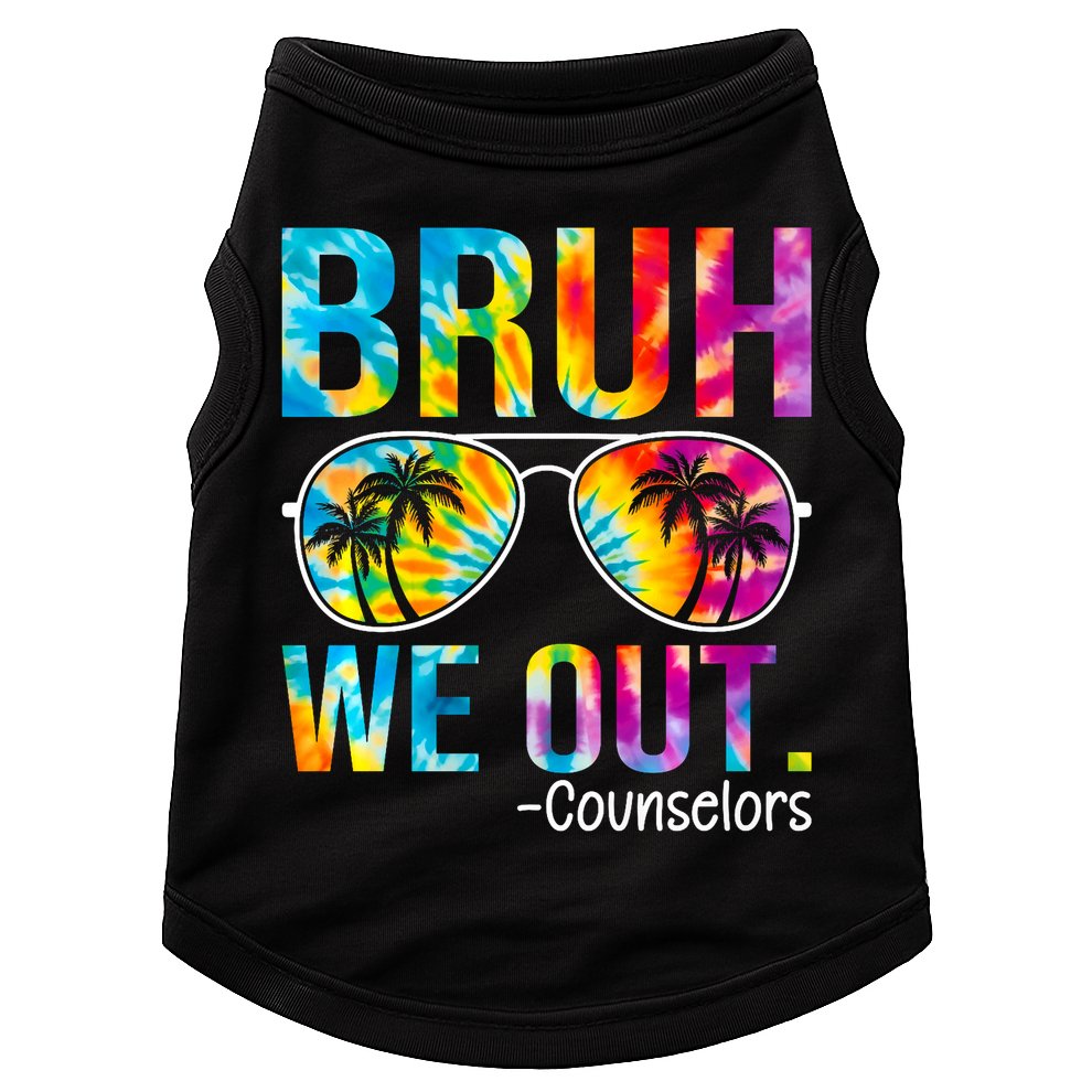 Tie Dye Bruh We Out Counselors Last Day Of School Doggie Tank