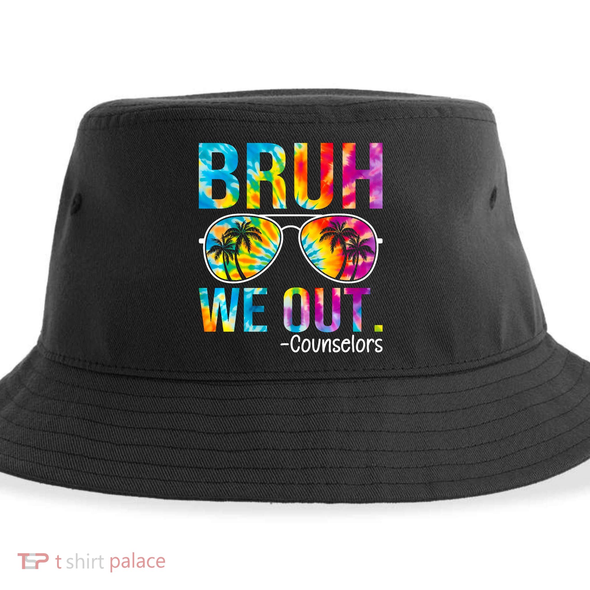 Tie Dye Bruh We Out Counselors Last Day Of School Sustainable Bucket Hat