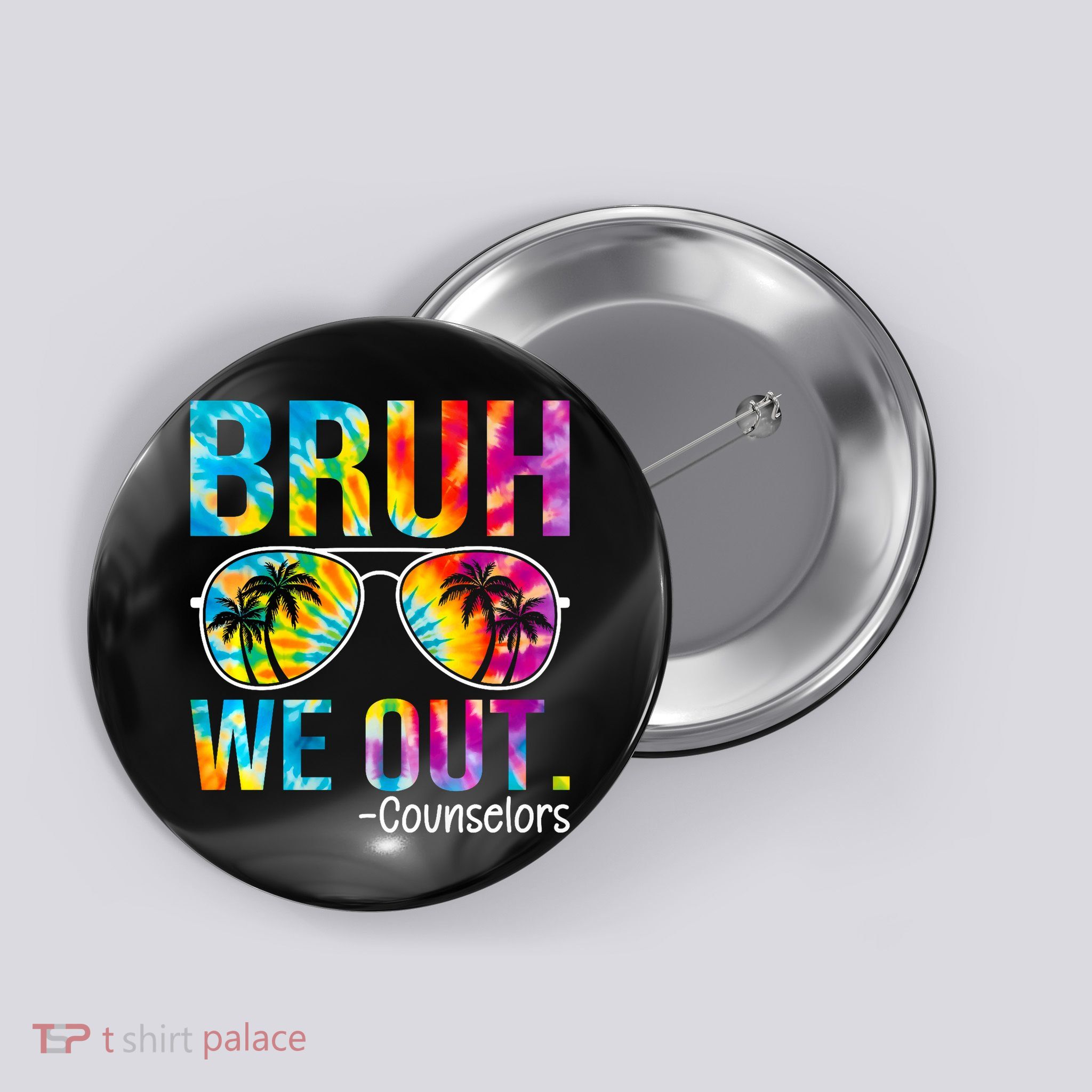 Tie Dye Bruh We Out Counselors Last Day Of School Button