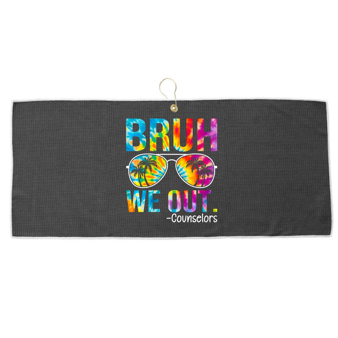 Tie Dye Bruh We Out Counselors Last Day Of School Large Microfiber Waffle Golf Towel