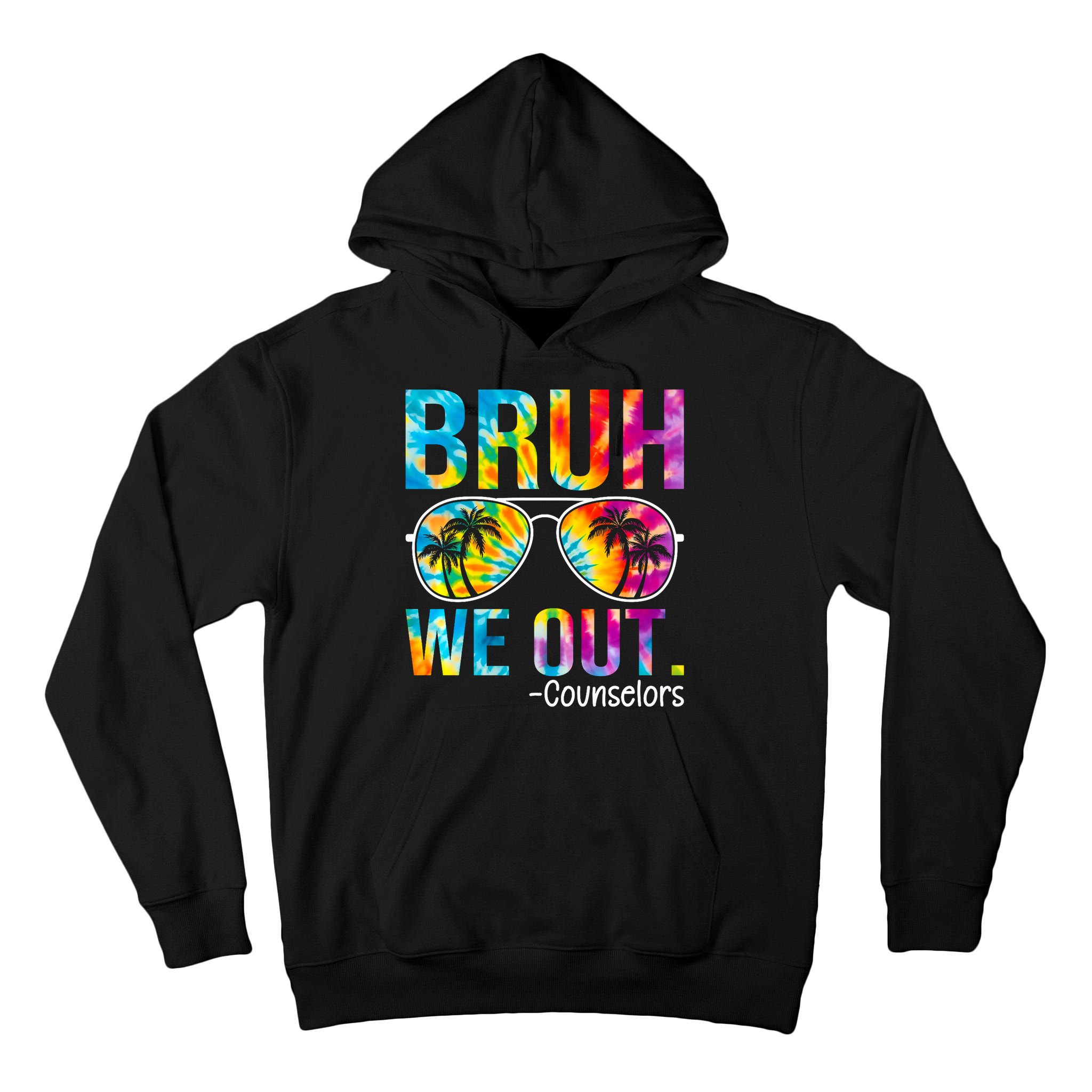 Tie Dye Bruh We Out Counselors Last Day Of School Tall Hoodie