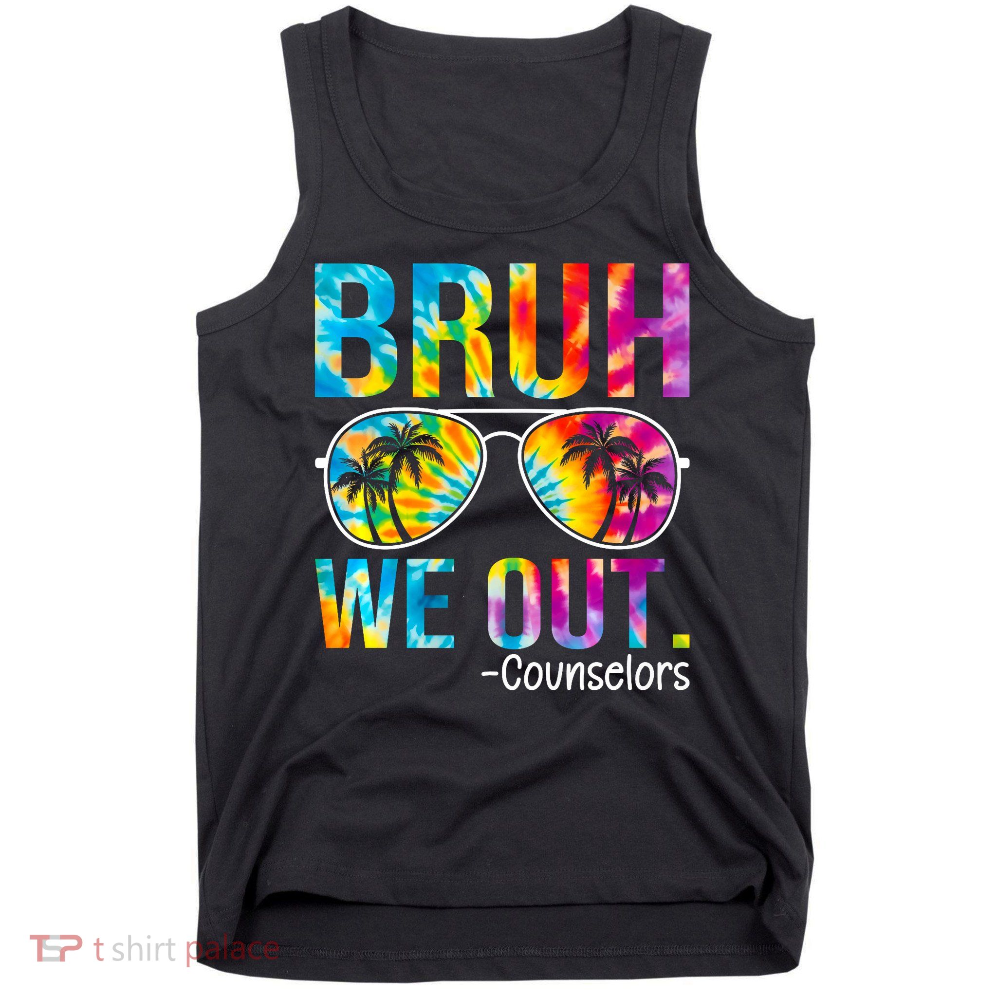 Tie Dye Bruh We Out Counselors Last Day Of School Tank Top