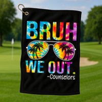 Tie Dye Bruh We Out Counselors Last Day Of School Golf Towel