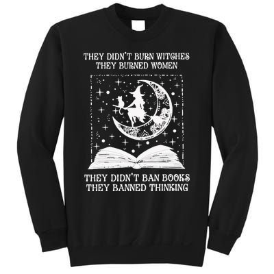 They Didn't Burn Witches They Burned Feminist Witch Sweatshirt