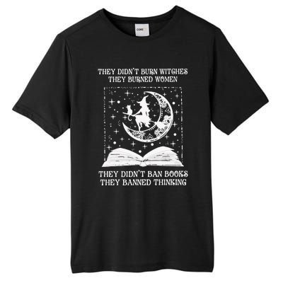 They Didn't Burn Witches They Burned Feminist Witch Tall Fusion ChromaSoft Performance T-Shirt