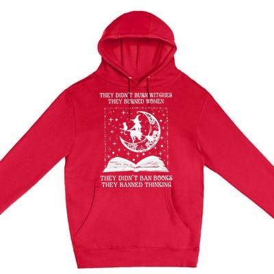 They Didn't Burn Witches They Burned Feminist Witch Premium Pullover Hoodie