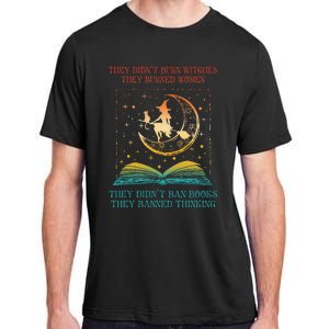 They Didn't Burn Witches They Burned Ban Book Adult ChromaSoft Performance T-Shirt