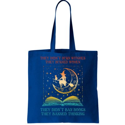 They Didn't Burn Witches They Burned Ban Book Tote Bag