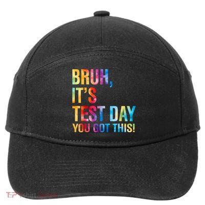 Tie Dye Bruh It's Test Day You Got This Test Day Teacher  7-Panel Snapback Hat