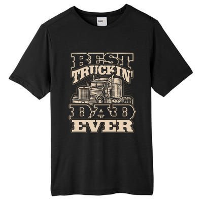 Truck Driver Best Trucking Dad Ever Trucker Fathers Day Great Gift Tall Fusion ChromaSoft Performance T-Shirt