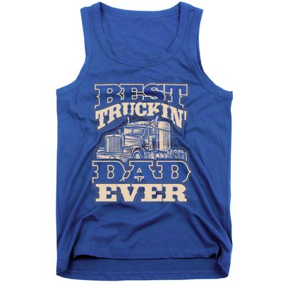 Truck Driver Best Trucking Dad Ever Trucker Fathers Day Great Gift Tank Top