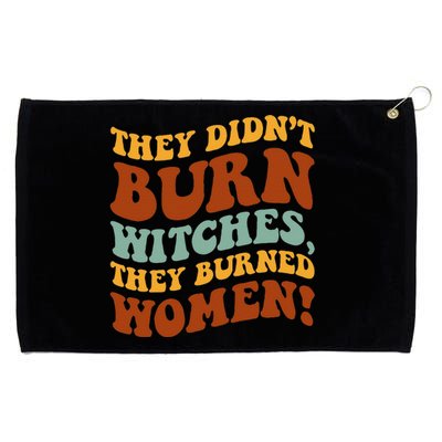 They Didnt Burn Witches They Burned Funny Feminist Grommeted Golf Towel