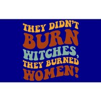 They Didnt Burn Witches They Burned Funny Feminist Bumper Sticker