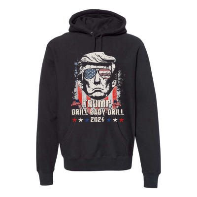 Trump Drill Baby Drill American Flag Premium Hoodie