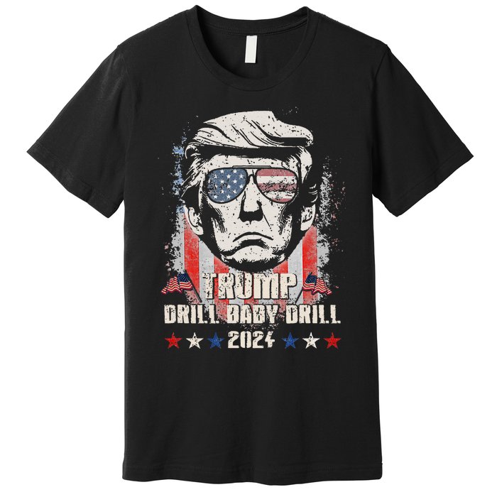 Trump Drill Baby Drill American Flag Premium T-Shirt