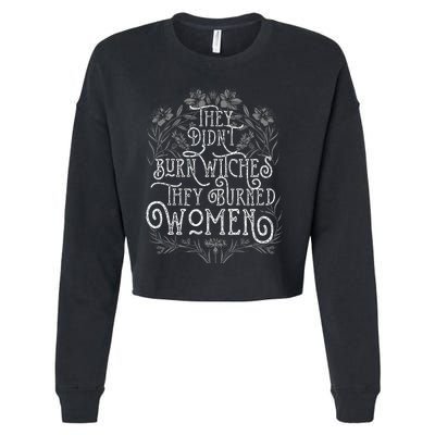 They DidnT Burn Witches They Burned Wo Feminist Witch Cropped Pullover Crew