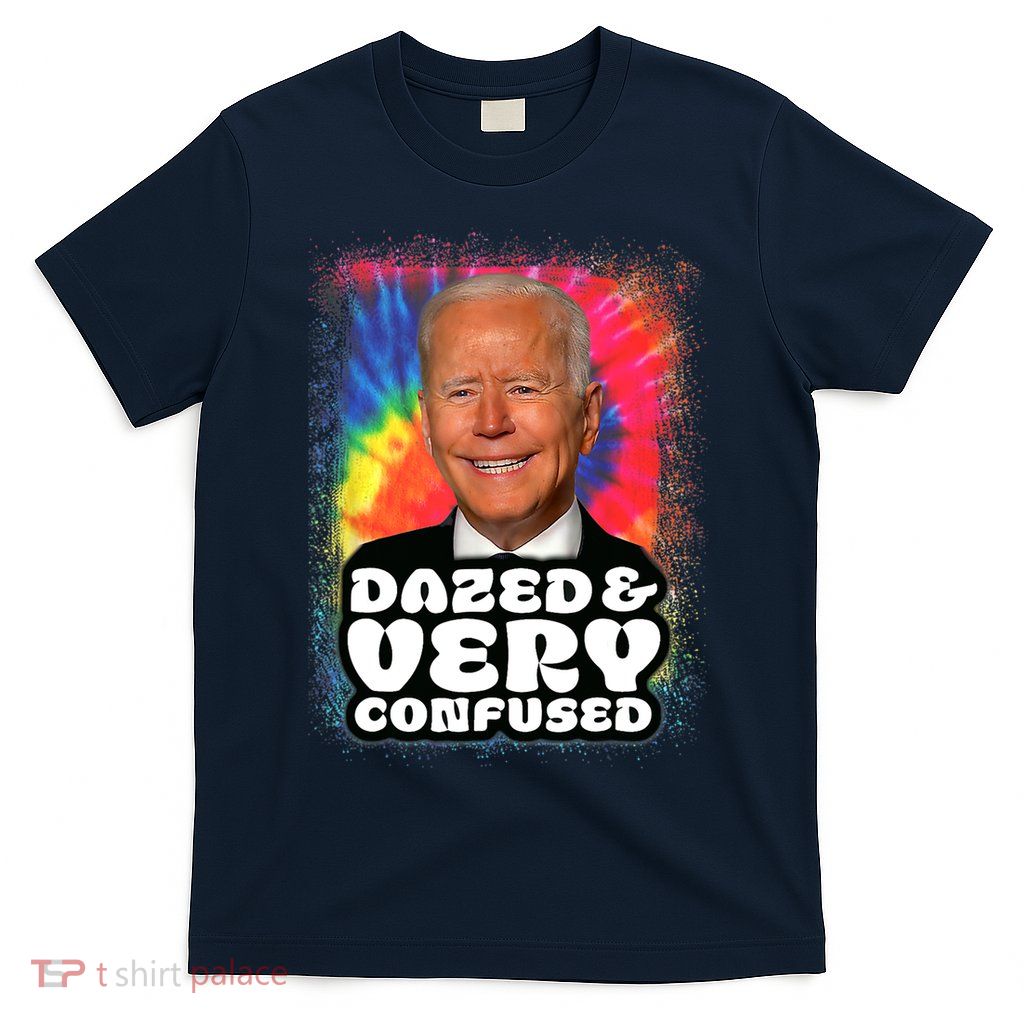 Tie Dye Biden Dazed And Very Confused Funny T-Shirt