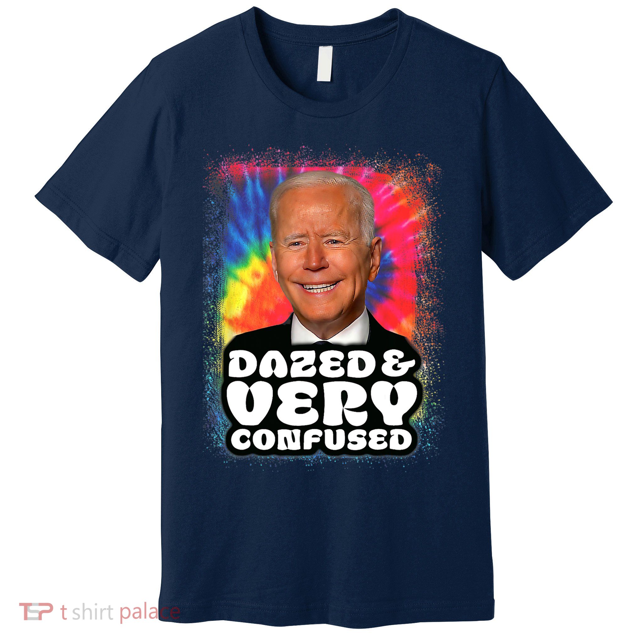 Tie Dye Biden Dazed And Very Confused Funny Premium T-Shirt