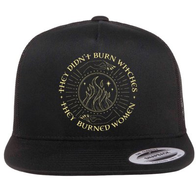 They DidnT Burn Witches They Burned Women Halloween Flat Bill Trucker Hat