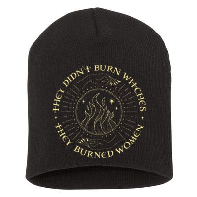 They DidnT Burn Witches They Burned Women Halloween Short Acrylic Beanie