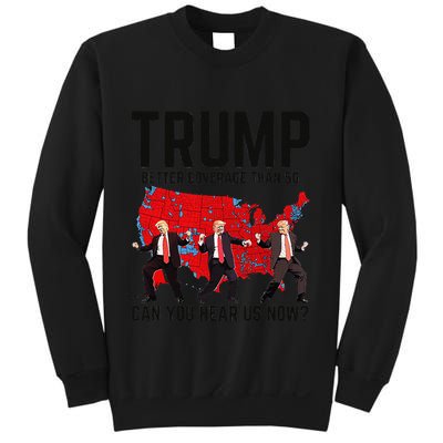 Trump Dance Better Coverage Than 5g Can You Hear Us Now Sweatshirt