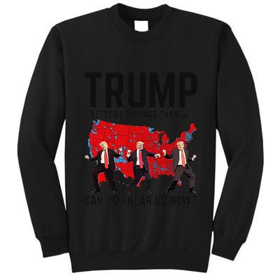 Trump Dance Better Coverage Than 5g Can You Hear Us Now Tall Sweatshirt